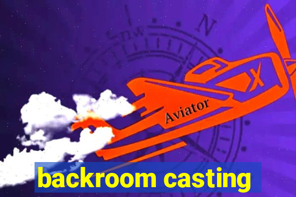 backroom casting